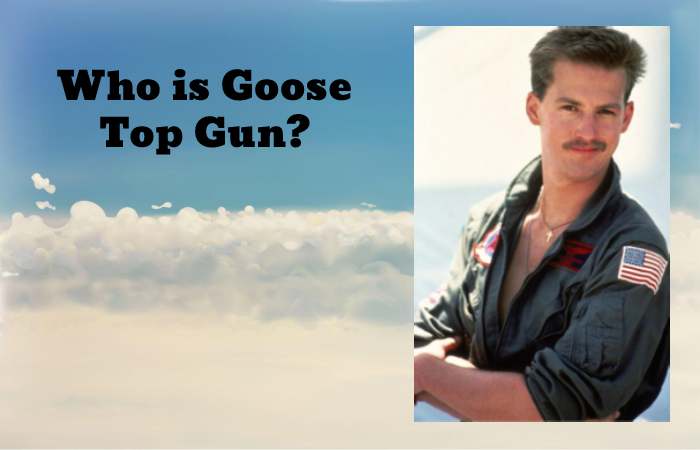 Who is Goose Top Gun_